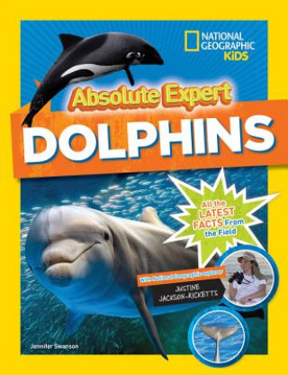 Kniha Absolute Expert: Dolphins National Geographic Kids