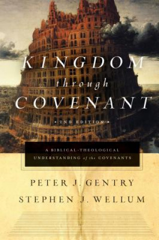 Книга Kingdom through Covenant Peter J. Gentry