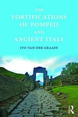 Книга Fortifications of Pompeii and Ancient Italy Ivo van der Graaff