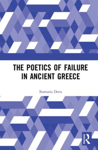 Kniha Poetics of Failure in Ancient Greece DOVA