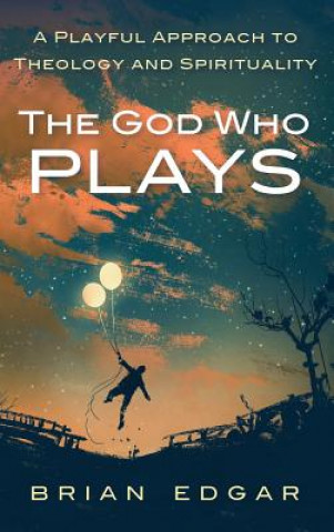 Knjiga God Who Plays Brian Edgar