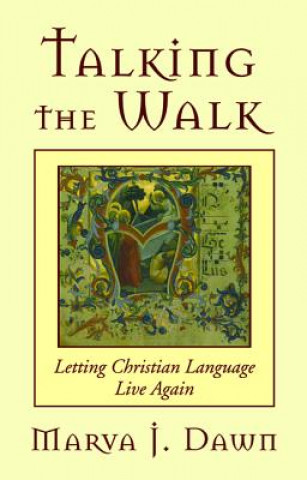 Könyv Talking the Walk Marva J. Dawn