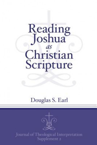 Kniha Reading Joshua as Christian Scripture Douglas S. Earl