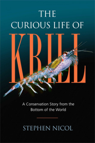 Kniha Curious Life of Krill Stephen Nicol