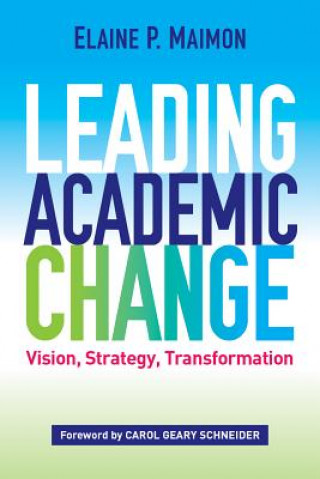 Kniha Leading Academic Change Elaine P. Maimon