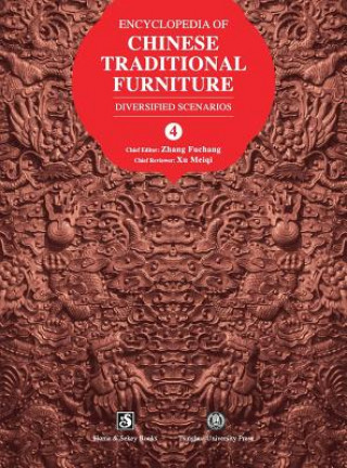 Kniha Encyclopedia of Chinese Traditional Furniture, Vol. 4 FUCHANG ZHANG