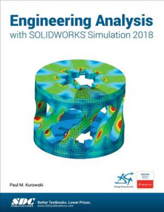Kniha Engineering Analysis with SOLIDWORKS Simulation 2018 Paul Kurowski