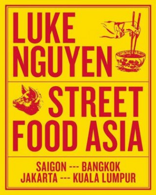 Carte Luke Nguyen's Street Food Asia Luke Nguyen