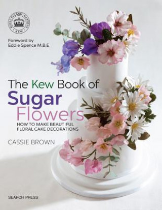 Book Kew Book of Sugar Flowers Cassie Brown