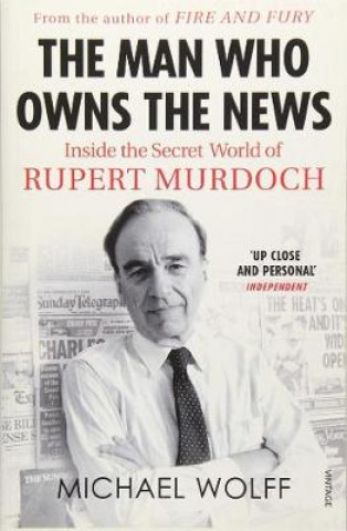 Kniha Man Who Owns the News Michael Wolff