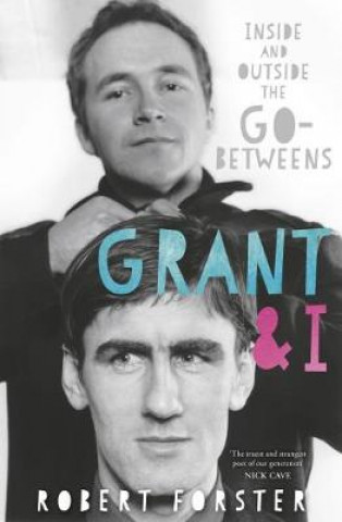 Livre Grant & I Robert Forster