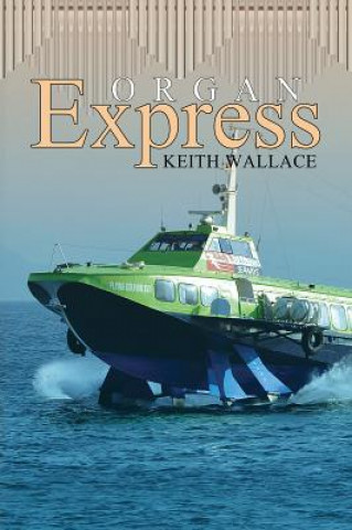 Könyv Organ Express Keith Wallace