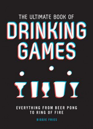 Kniha Ultimate Book of Drinking Games BIGGIE FRIES