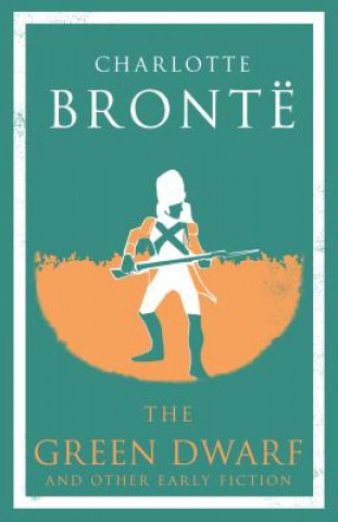 Kniha Green Dwarf and Other Early Fiction Charlotte Brontë