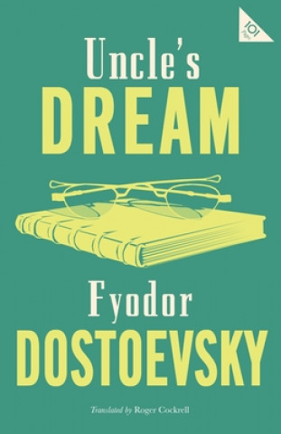 Könyv Uncle's Dream: New Translation Fyodor Dostoevsky