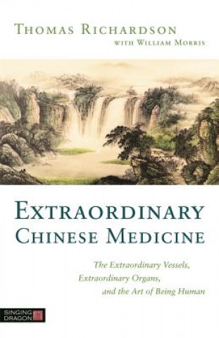 Книга Extraordinary Chinese Medicine RICHARDSON  THOMAS