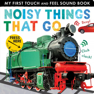 Könyv Noisy Things That Go Libby Walden