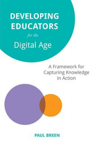 Knjiga Developing Educators for The Digital Age Paul Breen