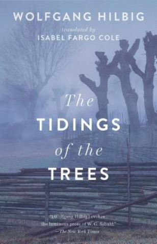 Kniha TIDINGS OF THE TREES WOLFGANG HILBIG