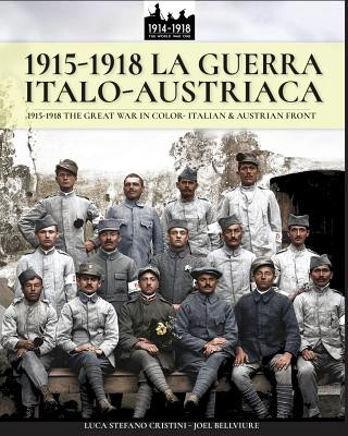 Kniha 1915-1918 La guerra Italo-austriaca Luca Stefano Cristini