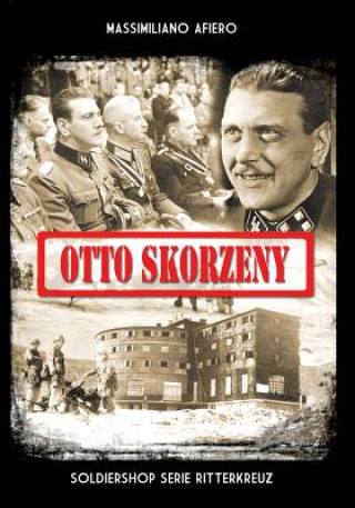 Книга Otto Skorzeny Massimiliano Afiero