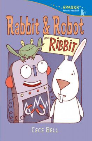 Knjiga Rabbit and Robot and Ribbit Cece Bell