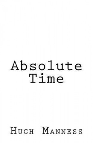 Knjiga Absolute Time Hugh Manness