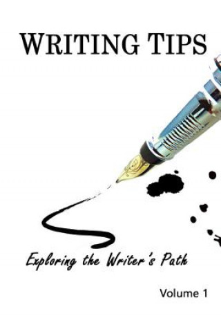 Carte Writing Tips Volume 1: Exploring the Writer's Path Raja Williams