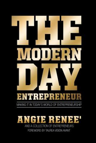 Kniha The Modern Day Entrepreneur Angie Renee'