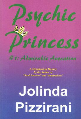 Buch Psychic Princess: #1: Admirable Advocation Jolinda Pizzirani