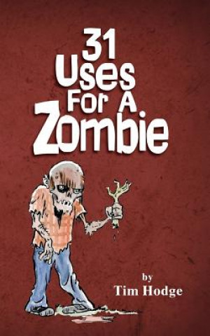 Carte 31 Uses For A Zombie Tim Hodge