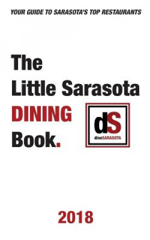 Książka The Little Sarasota Dining Book 2018 Dinesarasota