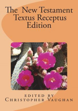 Könyv The New Testament Textus Receptus Edition Christopher Vaughan