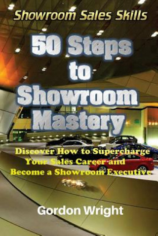 Kniha 50 Steps to Showroom Mastery Gordon Wright