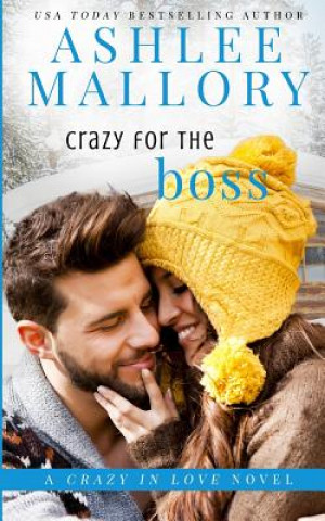 Книга Crazy for the Boss Ashlee Mallory