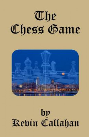 Kniha The Chess Game Kevin Callahan