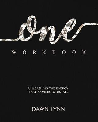 Knjiga One Workbook: Unleashing the Energy that Connects Us All Dawn Lynn