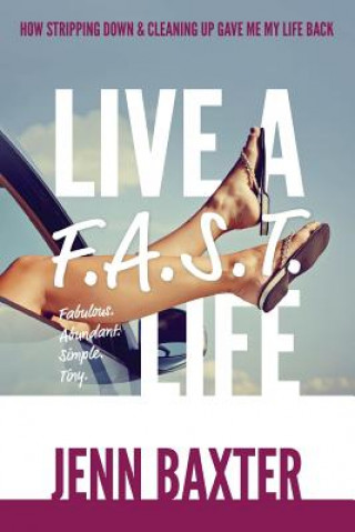 Kniha Live a F.A.S.T. Life Jenn Baxter