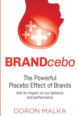 Book BRANDcebo: The Placebo Effect of Brands Doron Malka