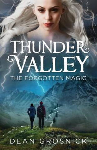 Knjiga Thunder Valley: The Forgotten Magic Dean Grosnick