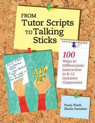 Книга From Tutor Scripts to Talking Sticks: 100 Ways to Differentiate Instruction in K - 12 Classrooms Paula Kluth