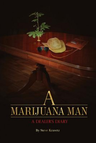 Kniha A Marijuana Man a Dealer's Diary Steve Kravetz