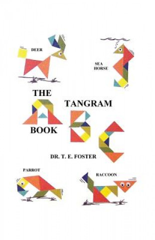 Kniha The Tangram ABC Book Dr T E Foster