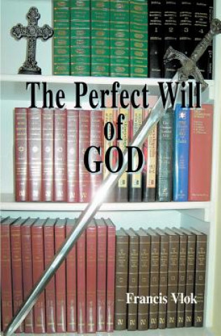 Kniha The Perfect Will of God Francis Vlok