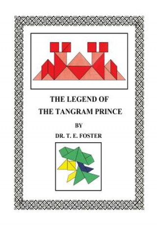 Könyv The Legend of the Tangram Prince Dr T E Foster