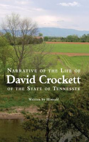 Book Narrative of the Life of David Crockett of the State of Tennessee David Crockett