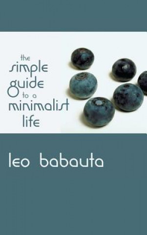 Kniha Simple Guide to a Minimalist Life Leo Babauta