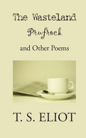 Kniha Wasteland, Prufrock, and Other Poems T S Eliot