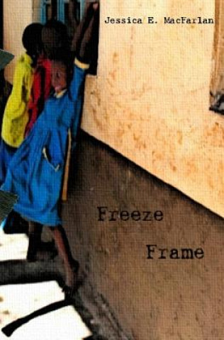 Knjiga Freeze Frame Jessica E Macfarlan