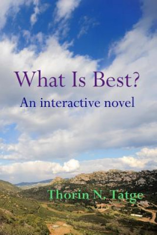 Book What Is Best?: An interactive novel Thorin N Tatge